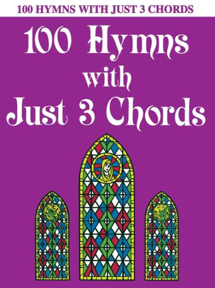 100 Hymns with Just 3 Chords