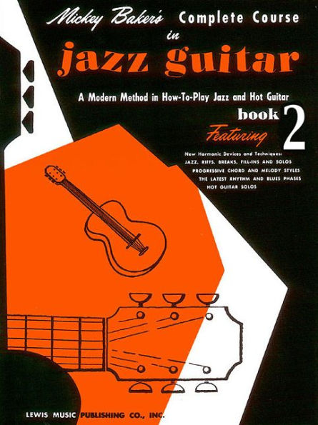 Mickey Baker's Complete Course in Jazz Guitar: Book 2