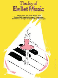 Title: The Joy of Ballet Music: Piano Solo, Author: Hal Leonard Corp.