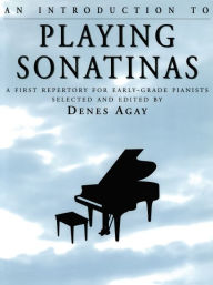 Title: An Introduction to Playing Sonatinas, Author: Denes Agay