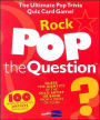 Pop the Question Rock