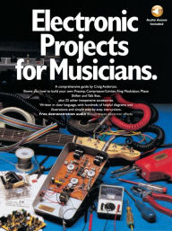 Title: Electronic Projects for Musicians Book/Online Audio, Author: Craig Anderton