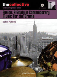 Title: Fusion: A Study in Contemporary Music for the Drums: The Collective: Contemporary Styles Series, Author: Kim Plainfield