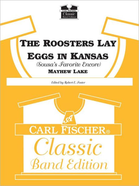 The Roosters Lay Eggs In Kansas (Sousa's Fav