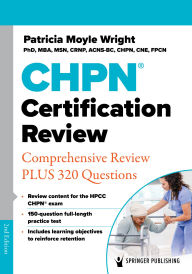 Title: CHPN® Certification Review: Comprehensive Review PLUS 320 Questions, Author: Patricia Moyle Wright PhD