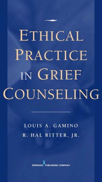 Ethical Practice in Grief Counseling / Edition 1
