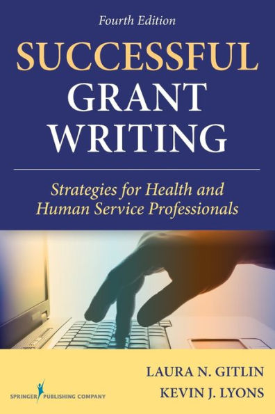 Successful Grant Writing: Strategies for Health and Human Service Professionals / Edition 4