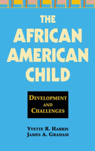 Title: The African American Child: Development and Challenges, Author: Yvette R. Harris PhD