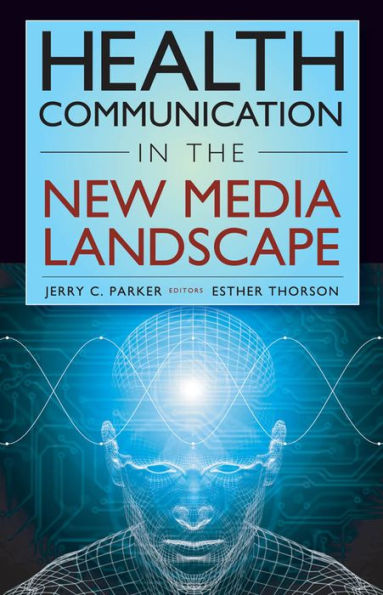 Health Communication in the New Media Landscape / Edition 1