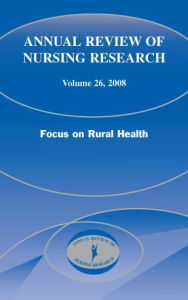 Title: Annual Review of Nursing Research, Volume 26, 2008: Focus on Rural Health, Author: Joyce J. Fitzpatrick