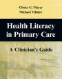 Health Literacy in Primary Care: A Clinician's Guide / Edition 1