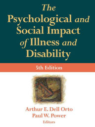 Title: The Psychological and Social Impact of Illness and Disability, Author: Arthur E. Dell Orto PhD