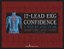 12-Lead EKG Confidence, Second Edition: A Step-by-Step Guide