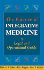 The Practice of Integrative Medicine: A Legal and Operational Guide