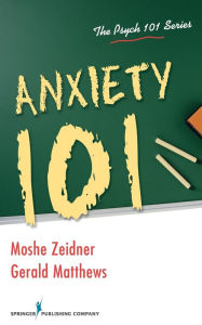 Title: Anxiety 101 / Edition 1, Author: Moshe Zeidner PhD