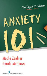 Title: Anxiety 101, Author: Moshe Zeidner