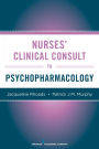 Nurses' Clinical Consult to Psychopharmacology / Edition 1