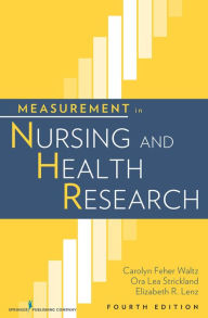 Title: Measurement in Nursing and Health Research, Fourth Edition / Edition 4, Author: Carolyn Waltz