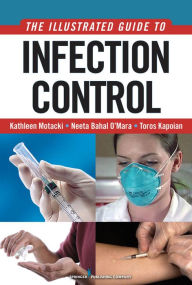 Title: An Illustrated Guide to Infection Control / Edition 1, Author: Kathleen Motacki MSN