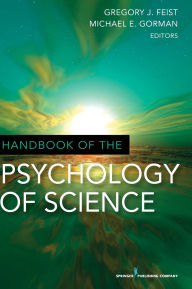 Title: Handbook of the Psychology of Science, Author: Gregory Feist PhD