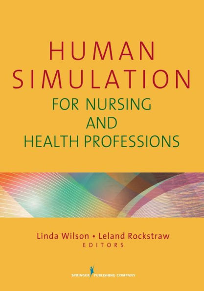 Human Simulation for Nursing and Health Professions / Edition 1