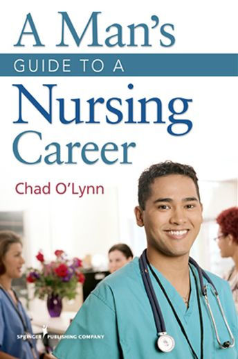 A Man's Guide to a Nursing Career / Edition 1
