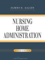 Nursing Home Administration, Sixth Edition