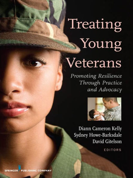 Treating Young Veterans: Promoting Resilience Through Practice and Advocacy / Edition 1