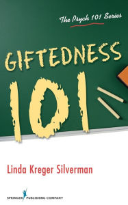 Title: Giftedness 101 / Edition 1, Author: Linda Silverman PhD