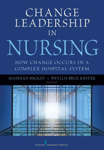 Change Leadership in Nursing: How Change Occurs in a Complex Hospital System / Edition 1