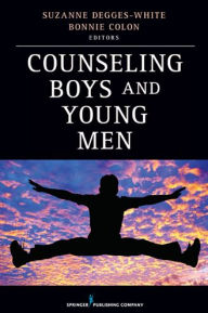 Title: Counseling Boys and Young Men / Edition 1, Author: Suzanne Degges-White PhD