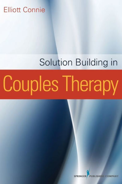 Solution Building in Couples Therapy / Edition 1