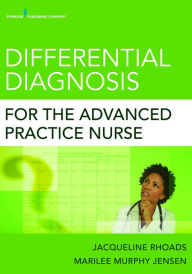Title: Differential Diagnosis for the Advanced Practice Nurse, Author: Marilee Murphy Jensen MN