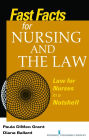 Fast Facts About Nursing and the Law: Law for Nurses in a Nutshell / Edition 1