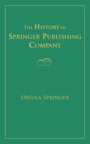 The History of Springer Publishing Company / Edition 1