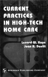 Title: Current Practices in High-Tech Home Care / Edition 1, Author: Lenard Kaye