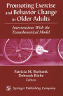Promoting Exercise and Behavior Change in Older Adults: Interventions with the Transtheoretical Model / Edition 1