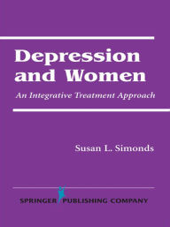 Title: Depression and Women: An Integrative Treatment Approach, Author: Susan Simonds PhD