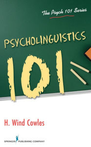 Title: Psycholinguistics 101, Author: H. Wind Cowles