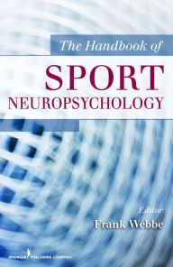 Title: The Handbook of Sport Neuropsychology, Author: Frank Webbe
