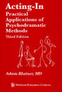 Acting-In: Practical Applications of Psychodramatic Methods, Third Edition