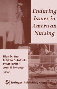 Title: Enduring Issues in American Nursing, Author: Patricia D'Antonio RN