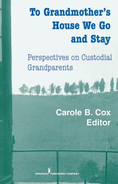 To Grandmother's House We Go And Stay: Perspectives on Custodial Grandparents