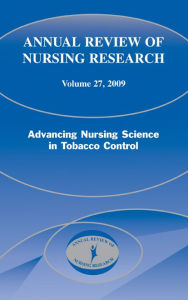 Title: Annual Review of Nursing Research, Volume 27, 2009: Advancing Nursing Science in Tobacco Control, Author: Christine Kasper PhD