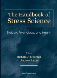 Title: The Handbook of Stress Science: Biology, Psychology, and Health, Author: Richard Contrada PhD