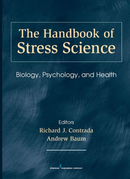 The Handbook of Stress Science: Biology, Psychology, and Health