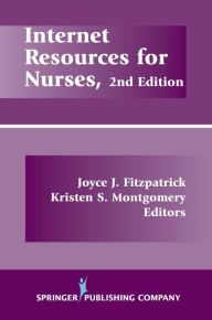 Title: Internet Resources For Nurses, Second Edition, Author: Joyce J. Fitzpatrick PhD