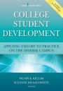 College Student Development: Applying Theory to Practice on the Diverse Campus / Edition 1