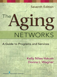 Title: The Aging Networks: A Guide to Programs and Services, 7th Edition, Author: C. Joanne Grabinski