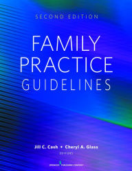 Title: Family Practice Guidelines: Second Edition, Author: Jill C. Cash MSN